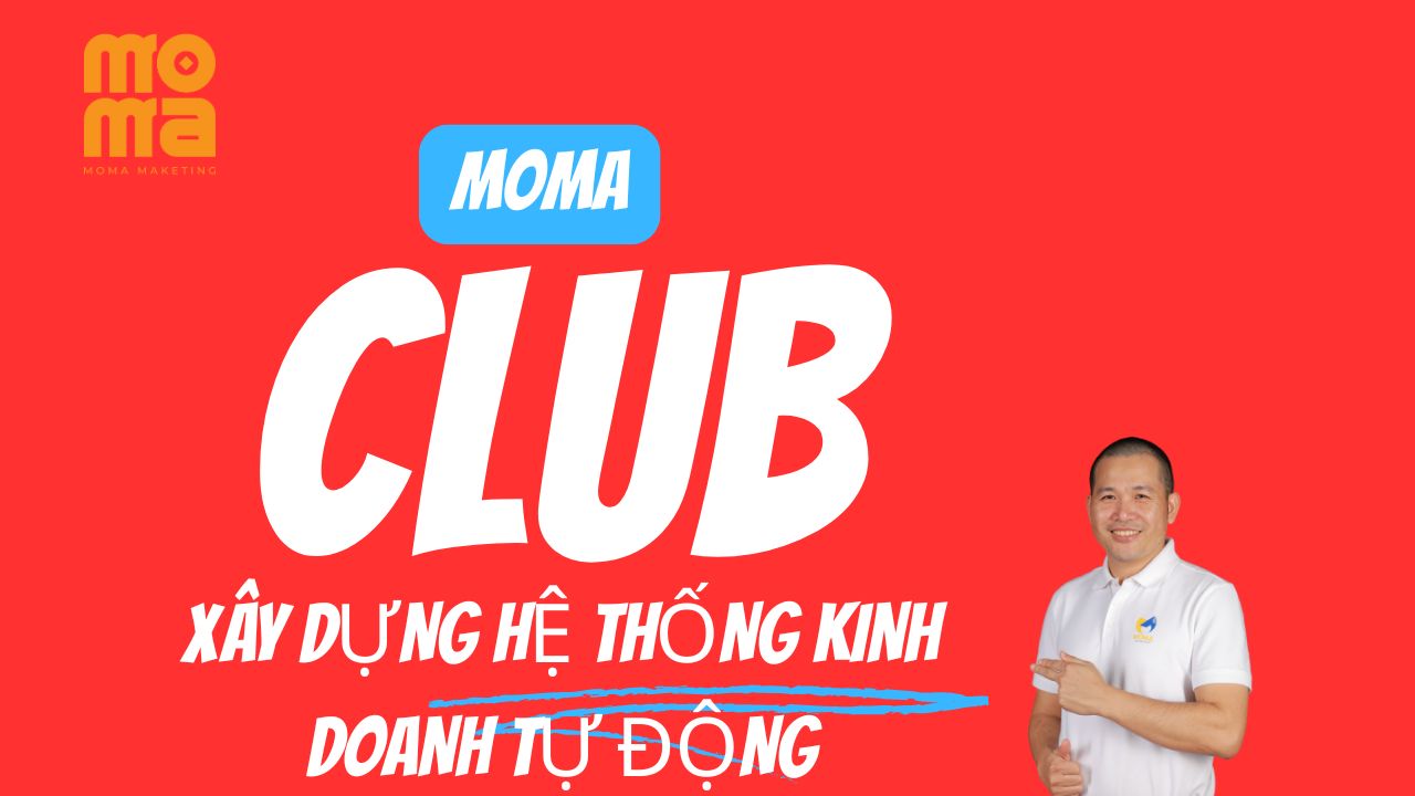 MOMA CLUB - Giải pháp tăng trưởng dành riêng cho doanh nghiệp lớn giúp tạo lợi thế cạnh tranh, thúc đẩy nhận diện thương hiệu & đẩy mạnh hiệu quả quản lý 